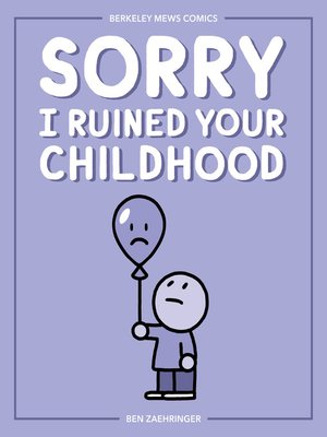 cover image of Sorry I Ruined Your Childhood